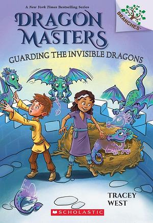 DRAGON MASTERS #22: GUARDING THE INVISIBLE DRAGONS by Tracey West, Matt Loveridge