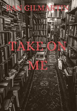 Take On Me by BasicBathsheba