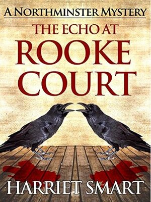 The Echo at Rooke Court by Harriet Smart