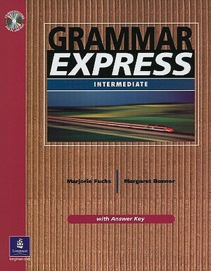 Grammar Express, with Editing CD-ROM and Answer Key, [With CDROM] by Marjorie Fuchs, Margaret Bonner