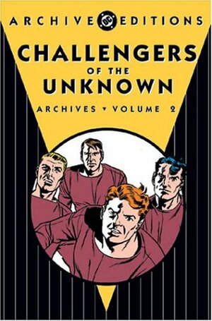 Challengers of the Unknown Archives, Vol. 2 by Dave Wood, Wallace Wood, Jack Kirby, Ed Herron, Marvin Stein