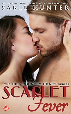 Scarlet Fever: Hill Country Heart by Sable Hunter