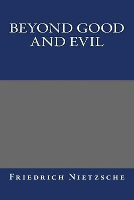 Beyond Good And Evil by Friedrich Nietzsche