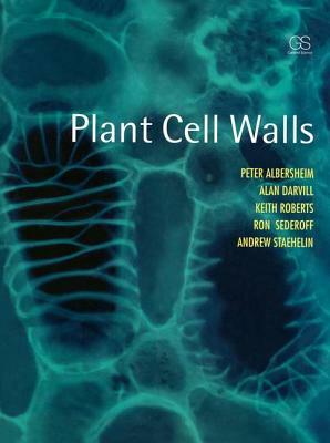 Plant Cell Walls by Alan Darvill, Keith Roberts, Peter Albersheim