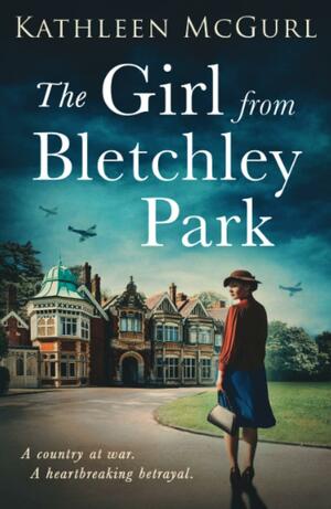 The Girl from Bletchley Park by Kathleen McGurl