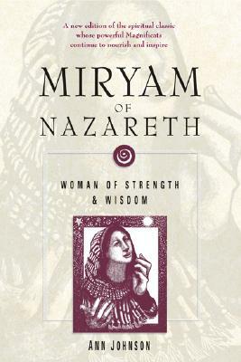 Miryam of Nazareth: Woman of Strength & Wisdom by Ann Johnson