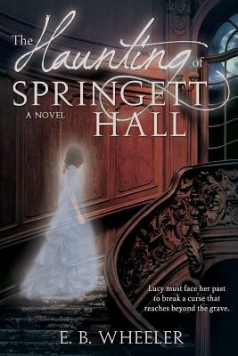 Haunting of Springett Hall by E. B. Wheeler