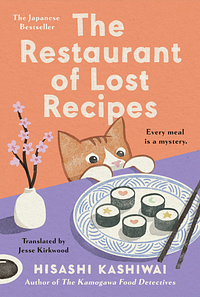 The Restaurant of Lost Recipes by Hisashi Kashiwai