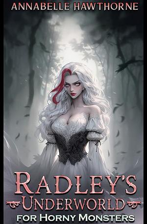 Radley's Underworld for Horny Monsters by Annabelle Hawthorne