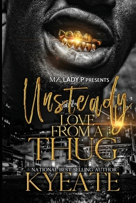 Unsteady Love From A Thug by Kyeate