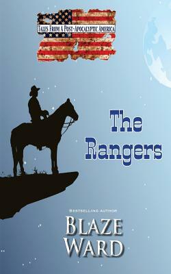 The Rangers: Tales from a Post-Apocalyptic America by Blaze Ward