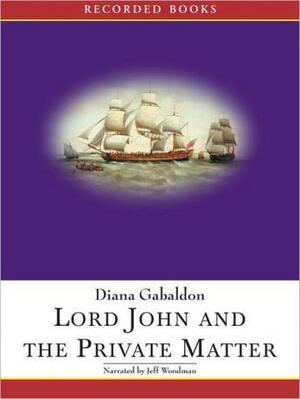 Lord John and the Private Matter by Diana Gabaldon