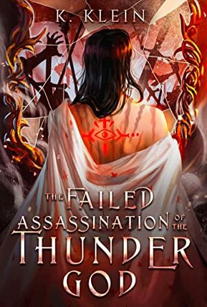 The Failed Assassination of the Thunder God: A Dark Cultivation Fantasy by K. Klein