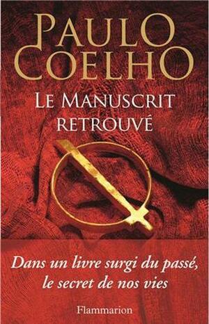 Le Manuscrit retrouvé by Paulo Coelho