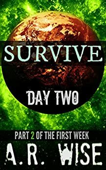 Survive: Day Two by A.R. Wise