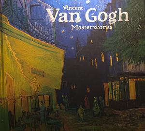 Vincent Van Gogh Masterworks  by Rosalind Ormiston