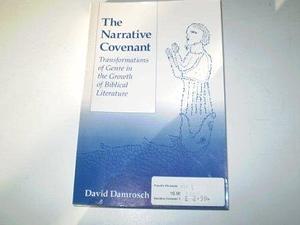 The Narrative Covenant: Transformations of Genre in the Growth of Biblical Literature by David Damrosch