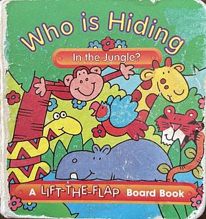 Who's Hiding in the Jungle?: Lift-the-Flap by Incorporated, Grandreams Books