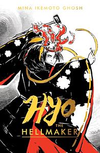 Hyo the Hellmaker by Mina Ikemoto Ghosh