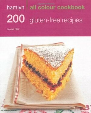 200 Gluten-Free Recipes. by Louise Blair