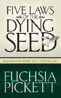 Five Laws of the Dying Seed by Fuchsia Pickett