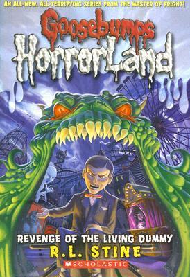 Revenge of the Living Dummy (Goosebumps Horrorland #1) by R.L. Stine