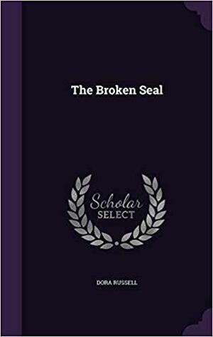 The Broken Seal by Dora Russell