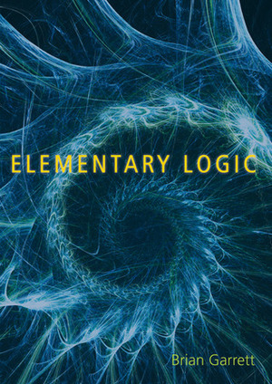 Elementary Logic by Brian Garrett