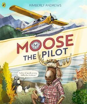 Moose the Pilot by Kimberly Andrews