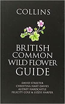 Collins British Wild Flower Guide & Collins British Tree Guide by Felicity Cole, Christina Hart-Davies, Audrey Hardcastle, Lizzie Harper, David F. More, Owen Johnson, David Streeter