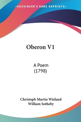 Oberon V1: A Poem (1798) by Christoph Martin Wieland