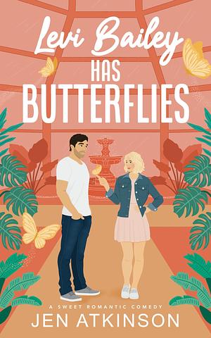 Levi Bailey has Butterflies by Jen Atkinson, Jen Atkinson