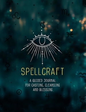 Spellcraft: A Guided Journal for Casting, Cleansing, and Blessing by Editors of Rock Point