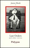 Last Orders and Other Stories by James Meek