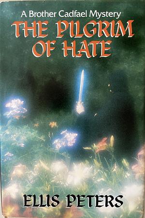 The Pilgrim of Hate by Ellis Peters