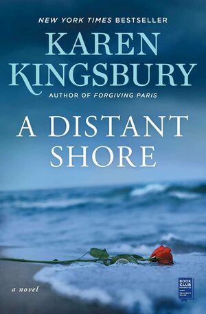 A Distant Shore by Karen Kingsbury