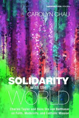 Solidarity with the World by Carolyn A. Chau