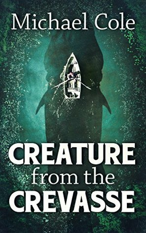 Creature from the Crevasse by Michael Cole