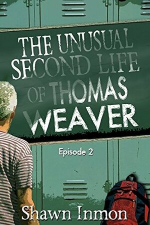 The Unusual Second Life of Thomas Weaver: Episode Two by Shawn Inmon