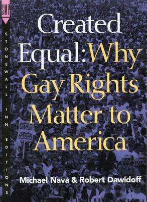 Created Equal: Why Gay Rights Matter to America by Michael Nava