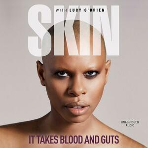 It Takes Blood and Guts by Skin, Lucy O'Brien