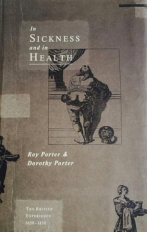 In Sickness and in Health by Dorothy Porter, Roy Porter