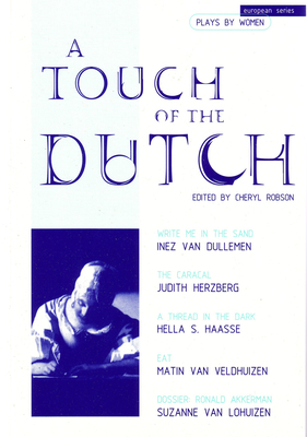 A Touch of the Dutch: Plays by Women by Hella Haasse, Judith Herzberg