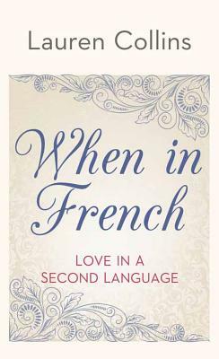 When in French by Lauren Collins