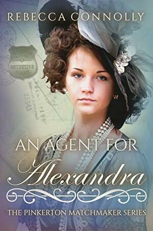 An Agent for Alexandra by Rebecca Connolly