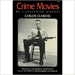 Crime movies: From Griffith to The Godfather and beyond by Carlos Clarens