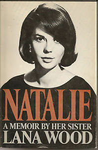 Natalie: A Memoir by Her Sister by Lana Wood