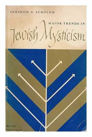 Major Trends In Jewish Mysticism by Gershom Scholem