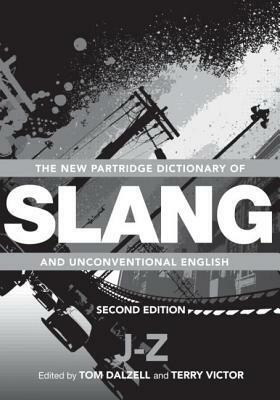 The New Partridge Dictionary of Slang and Unconventional English by Eric Partridge