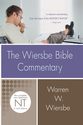 The Wiersbe Bible Commentary: New Testament: The Complete New Testament in One Volume by Warren W. Wiersbe